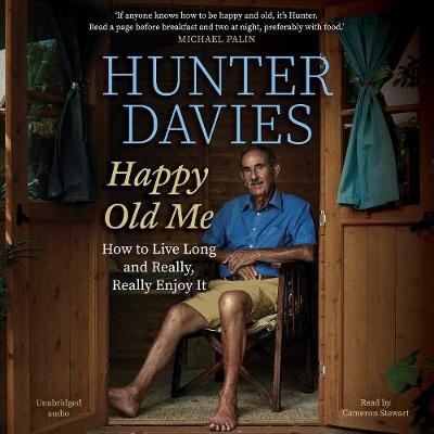 Happy Old Me: How to Live A Long Life, and Really Enjoy It