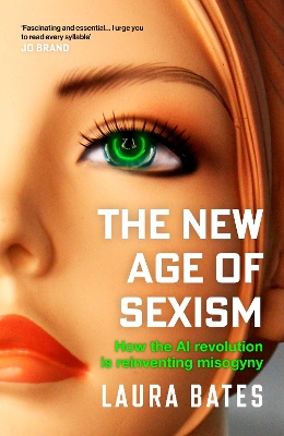 New Age of Sexism: How the AI Revolution is Reinventing Misogyny