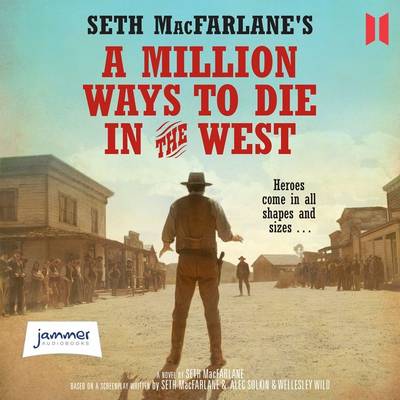 Million Ways to Die in the West Unabridged edition