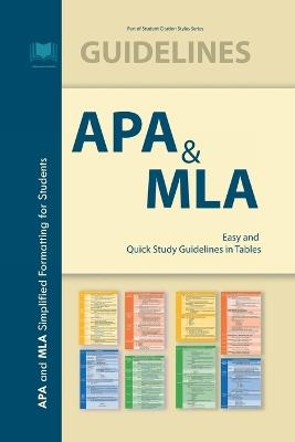APA & MLA: Easy and Quick Study Guidelines in Tables: APA and MLA Simplified Formatting  for Students