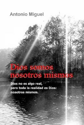 Dios Somos Nosotros Mismos