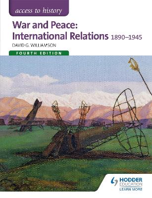Access to History: War and Peace: International Relations 1890-1945 Fourth  Edition