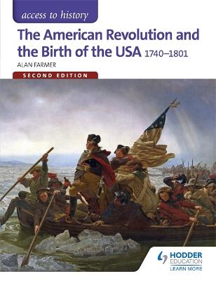 Access to History: The American Revolution and the Birth of the USA  1740-1801 Second Edition
