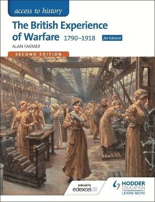Access to History: The British Experience of Warfare 1790-1918 for Edexcel  Second Edition