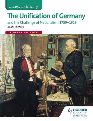 Access to History: The Unification of Germany and the challenge of  Nationalism 1789-1919 Fourth Edition