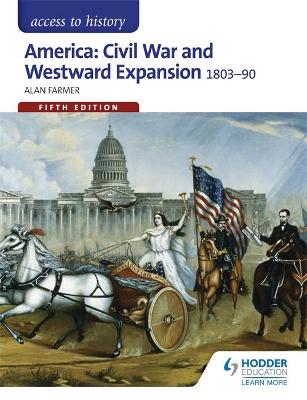 Access to History: America: Civil War and Westward Expansion 1803-1890 Fifth  Edition