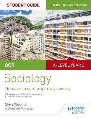 OCR A Level Sociology Student Guide 3: Debates: Globalisation and the  digital social world; Crime and deviance