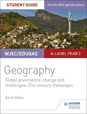 WJEC/Eduqas A-level Geography Student Guide 5: Global Governance: Change and  challenges; 21st century challenges