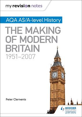 My Revision Notes: AQA AS/A-level History: The Making of Modern Britain,  19512007