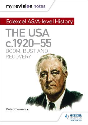 My Revision Notes: Edexcel AS/A-level History: The USA, c192055: boom, bust  and recovery