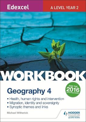 Edexcel A Level Geography Workbook 4: Health, human rights and intervention;  Migration, identity and sovereignty; Synoptic themes