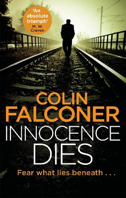 Innocence Dies: A gripping and gritty authentic London crime thriller from the bestselling  author