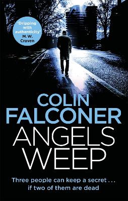 Angels Weep: A twisted and gripping authentic London crime thriller from the bestselling  author