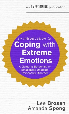 Introduction to Coping with Extreme Emotions: A Guide to Borderline or Emotionally Unstable Personality Disorder
