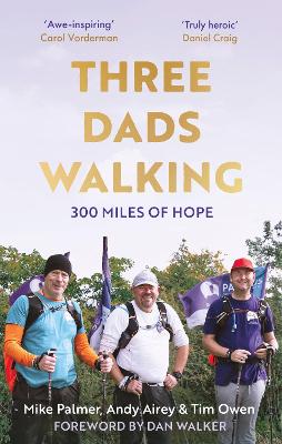 Three Dads Walking: 300 Miles of Hope