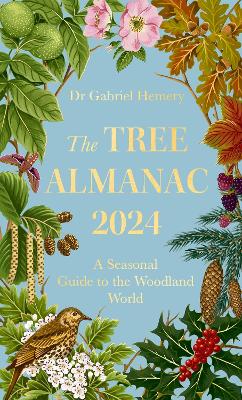 Tree Almanac 2024: A Seasonal Guide to the Woodland World