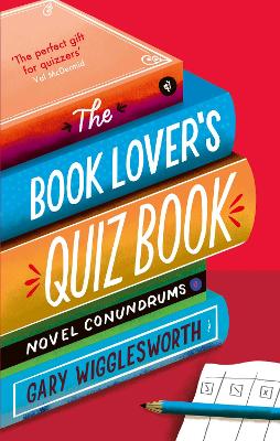 Book Lover's Quiz Book: Novel Conundrums