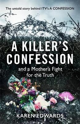 Killer's Confession: How I Brought My Daughters Murderer to Justice