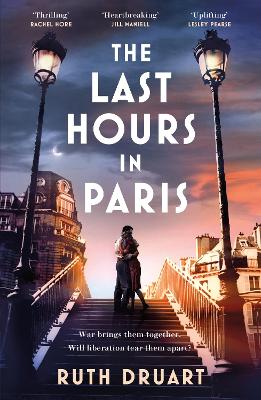 The Last Hours in Paris: A powerful, moving and redemptive story of wartime  love and sacrifice for fans of historical fiction
