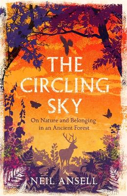 Circling Sky: On Nature and Belonging in an Ancient Forest