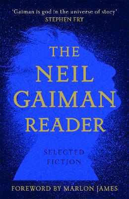 Neil Gaiman Reader: Selected Fiction