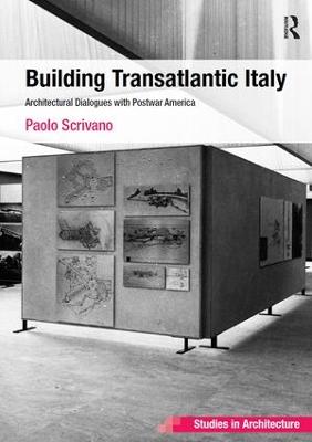 Building Transatlantic Italy: Architectural Dialogues with Postwar America