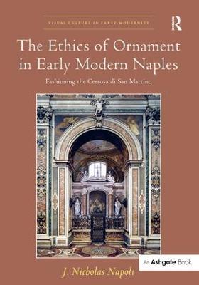 Ethics of Ornament in Early Modern Naples: Fashioning the Certosa di San Martino