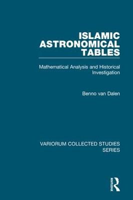 Islamic Astronomical Tables: Mathematical Analysis and Historical Investigation