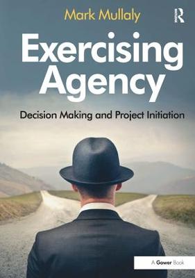 Exercising Agency: Decision Making and Project Initiation