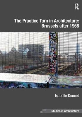Practice Turn in Architecture: Brussels after 1968