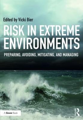 Risk in Extreme Environments: Preparing, Avoiding, Mitigating, and Managing