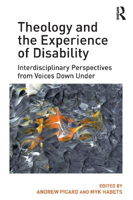 Theology and the Experience of Disability: Interdisciplinary Perspectives from Voices Down Under
