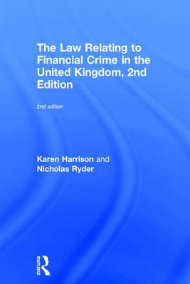 Law Relating to Financial Crime in the United Kingdom 2nd New edition