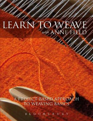 Learn to Weave with Anne Field: A Project-Based Approach to Learning Weaving Basics
