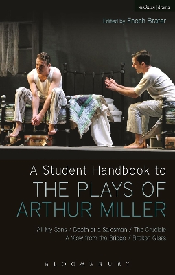 Student Handbook to the Plays of Arthur Miller: All My Sons, Death of a Salesman, The Crucible, A View from the Bridge,  Broken Glass