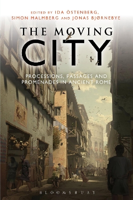 The Moving City: Processions, Passages and Promenades in Ancient Rome