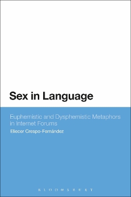 Sex in Language: Euphemistic and Dysphemistic Metaphors in Internet forums