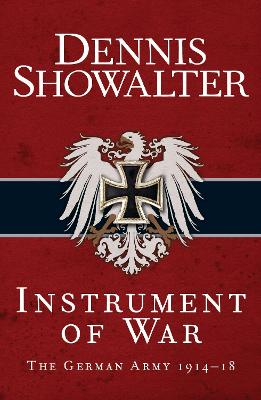 Instrument of War: The German Army 191418