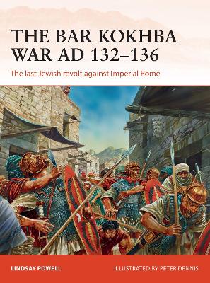 Bar Kokhba War AD 132 136: The last Jewish revolt against Imperial Rome