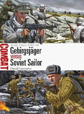 Gebirgsj ger vs Soviet Sailor: Arctic Circle 1942 44