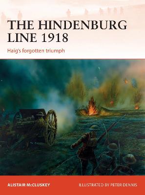 Hindenburg Line 1918: Haigs forgotten triumph