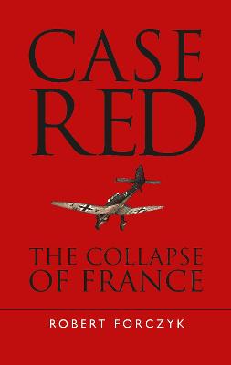 Case Red: The Collapse of France