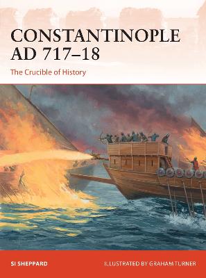 Constantinople AD 717 18: The Crucible of History
