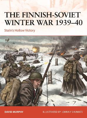 Finnish-Soviet Winter War 1939 40: Stalin's Hollow Victory