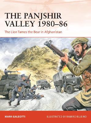 Panjshir Valley 1980 86: The Lion Tames the Bear in Afghanistan