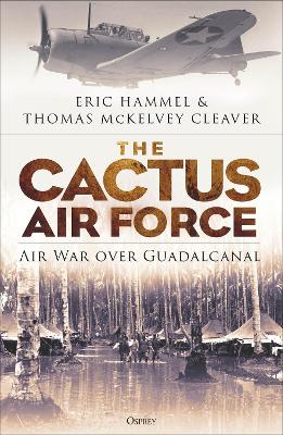 Cactus Air Force: Air War over Guadalcanal