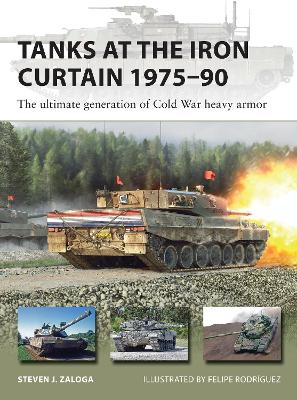 Tanks at the Iron Curtain 1975 90: The ultimate generation of Cold War heavy armor