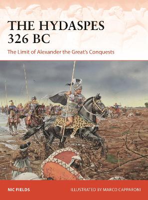 Hydaspes 326 BC: The Limit of Alexander the Great s Conquests