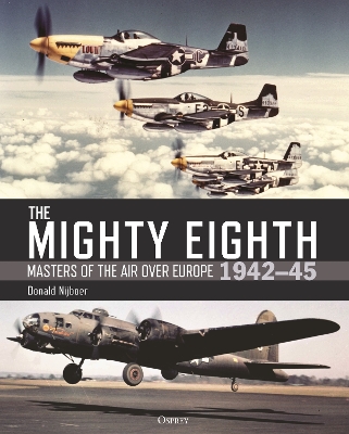 Mighty Eighth: Masters of the Air over Europe 1942 45