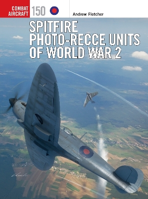 Spitfire Photo-Recce Units of World War 2